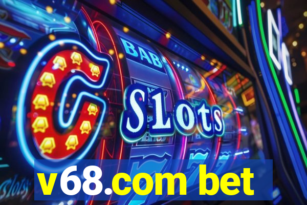 v68.com bet